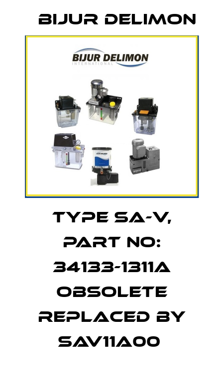 TYPE SA-V, PART NO: 34133-1311A obsolete replaced by SAV11A00  Bijur Delimon