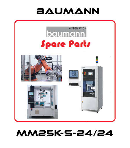 MM25K-S-24/24 Baumann