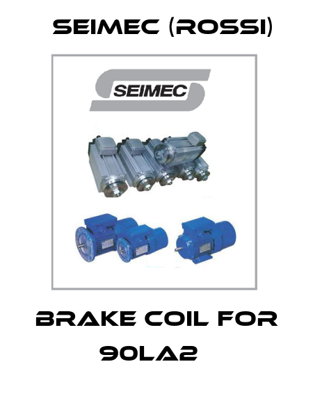 Brake coil for 90LA2   Seimec (Rossi)