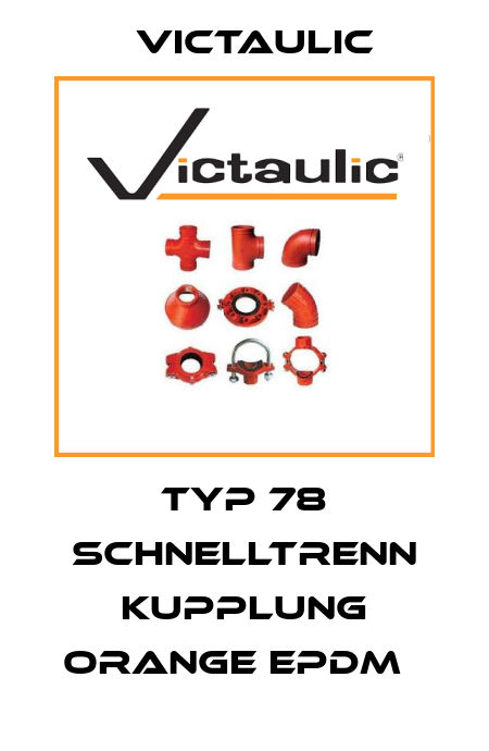 Typ 78 Schnelltrenn Kupplung orange EPDM   Victaulic