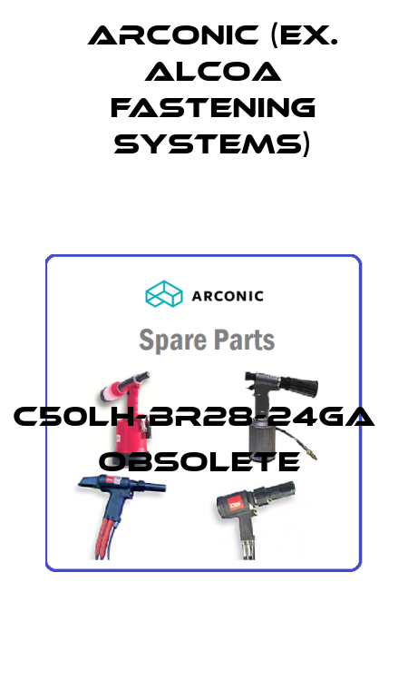 C50LH-BR28-24GA	 obsolete  Arconic (ex. Alcoa Fastening Systems)