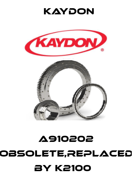 A910202 obsolete,replaced by K2100   Kaydon