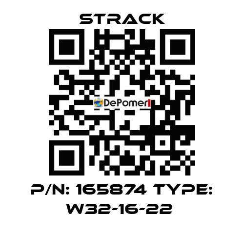 P/N: 165874 Type: W32-16-22  Strack