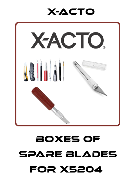 Boxes of spare blades for X5204  X-acto