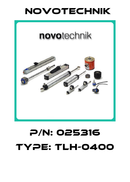 P/N: 025316 Type: TLH-0400  Novotechnik