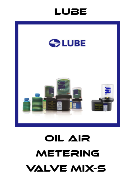 Oil air metering valve MIX-S  Lube