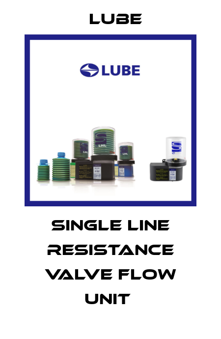 Single Line Resistance Valve Flow unit  Lube