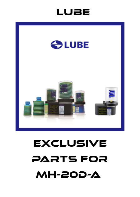 Exclusive parts for MH-20D-A  Lube