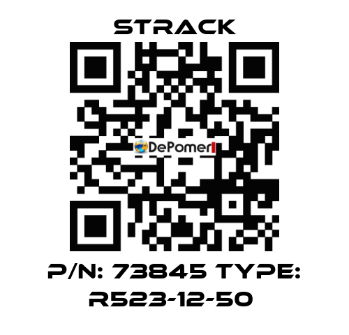 P/N: 73845 Type: R523-12-50  Strack