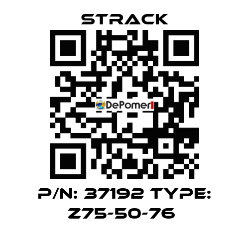 P/N: 37192 Type: Z75-50-76  Strack