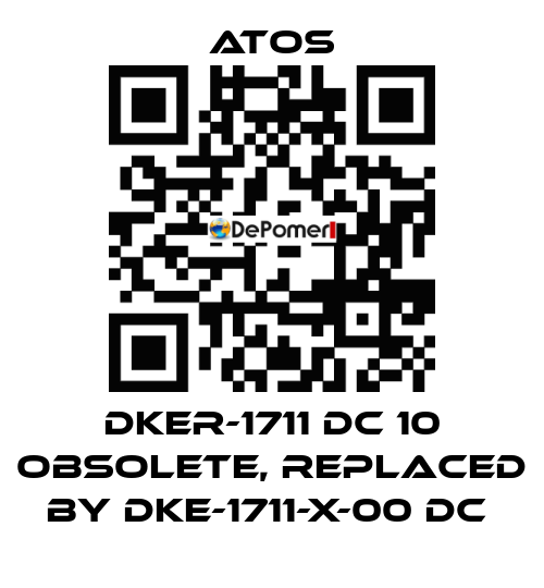 DKER-1711 DC 10 obsolete, replaced by DKE-1711-X-00 DC  Atos