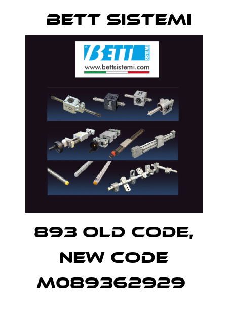 893 old code, new code M089362929  BETT SISTEMI
