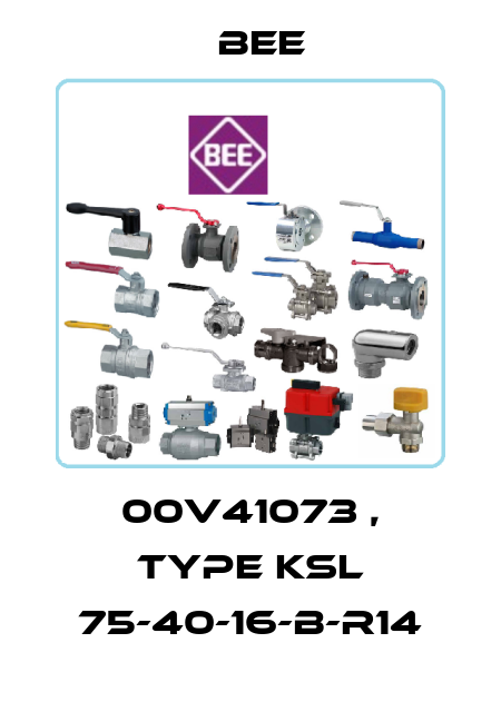 00V41073 , type KSL 75-40-16-B-R14 BEE