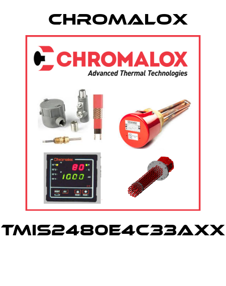 TMIS2480E4C33AXX  Chromalox