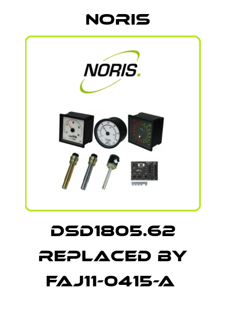 DSD1805.62 REPLACED BY FAJ11-0415-A  Noris