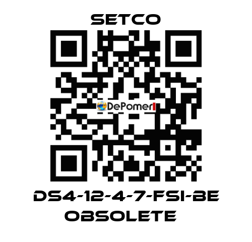 DS4-12-4-7-FSI-BE obsolete   SETCO