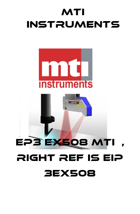 EP3 EX508 MTI  , right ref is EIP 3EX508 Mti instruments