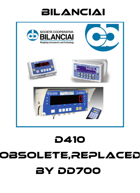 D410 obsolete,replaced by DD700  Bilanciai