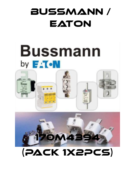 170M4394 (pack 1x2pcs) BUSSMANN / EATON