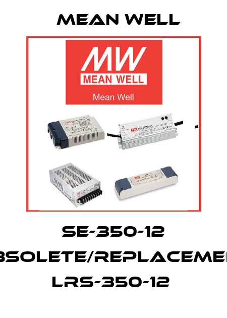SE-350-12 obsolete/replacement LRS-350-12  Mean Well