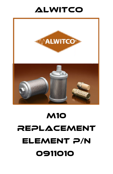M10 REPLACEMENT ELEMENT P/N 0911010  Alwitco