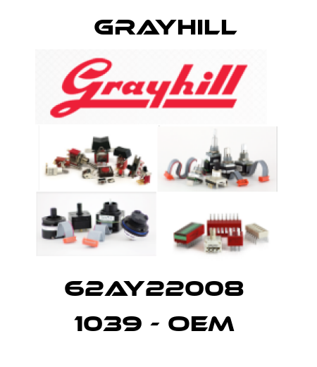 62AY22008  1039 - OEM  Grayhill