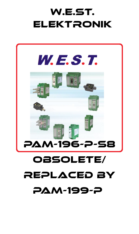 PAM-196-P-S8 obsolete/ replaced by PAM-199-P  W.E.ST. Elektronik