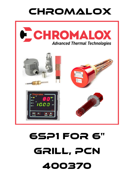 6SP1 for 6" Grill, PCN 400370 Chromalox