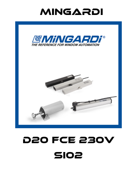 D20 FCE 230V SI02 Mingardi