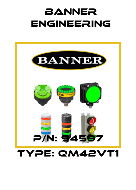 P/N: 94597 Type: QM42VT1 Banner Engineering