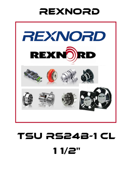 TSU RS24B-1 CL 1 1/2" Rexnord