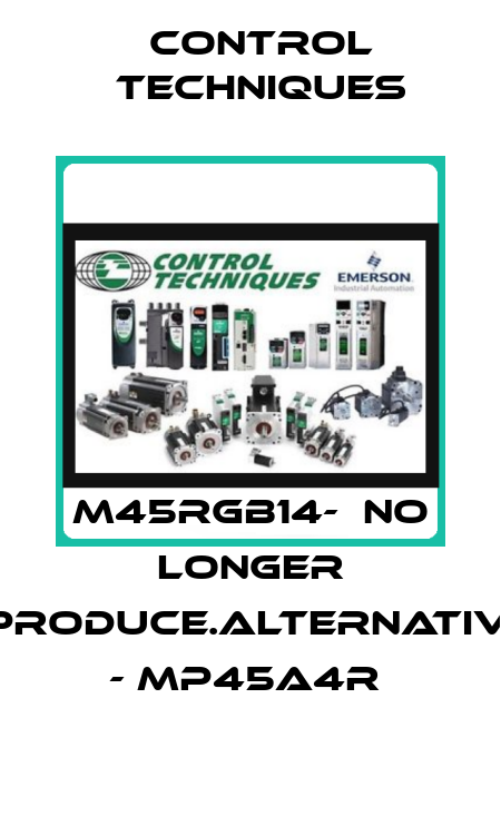 M45RGB14-  NO LONGER PRODUCE.ALTERNATIV- - MP45A4R  Control Techniques