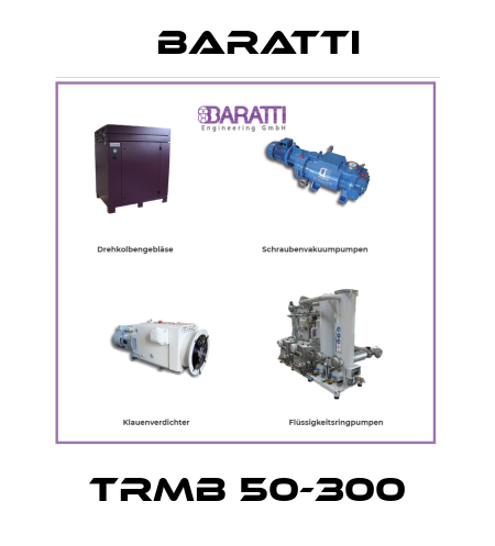 TRMB 50-300 Baratti