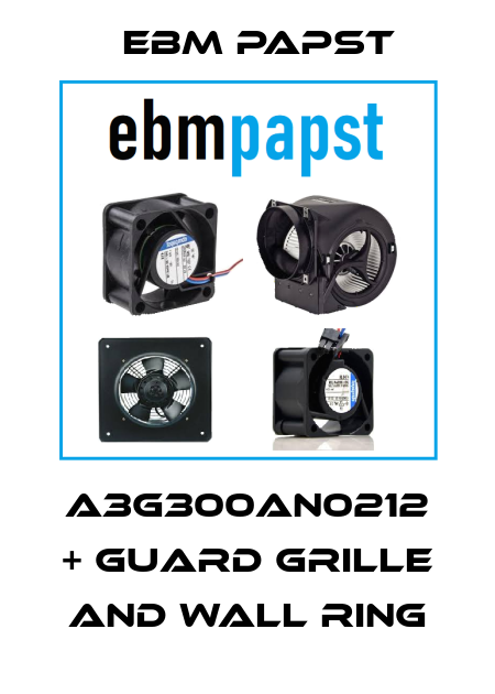 A3G300AN0212 + guard grille and wall ring EBM Papst