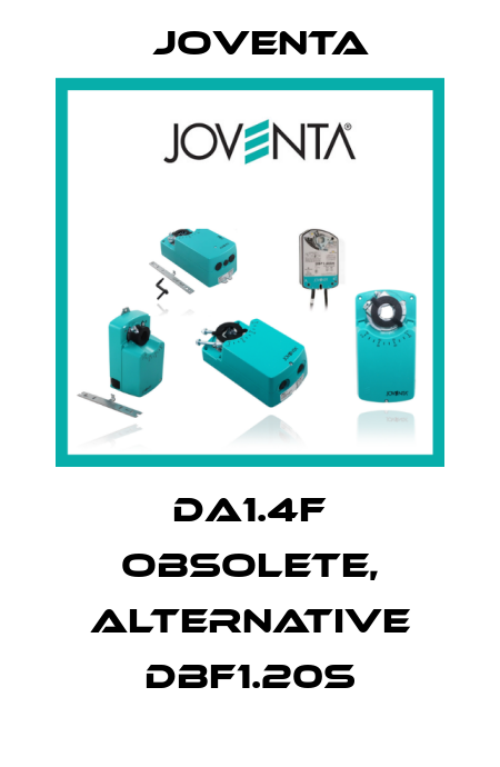 DA1.4F obsolete, alternative DBF1.20S Joventa
