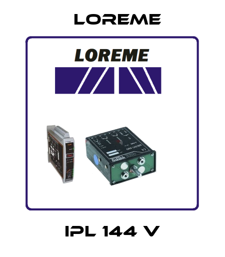 IPL 144 V Loreme