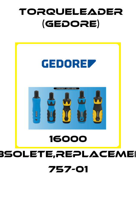 16000 obsolete,replacement 757-01 Torqueleader (Gedore)
