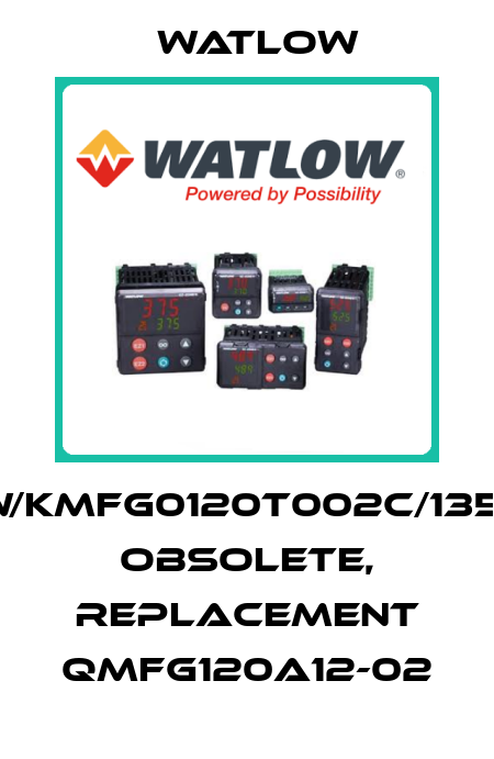 230V/1100W/KMFG0120T002C/1351KFIREROD obsolete, replacement QMFG120A12-02 Watlow