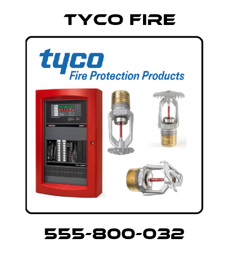 555-800-032 Tyco Fire