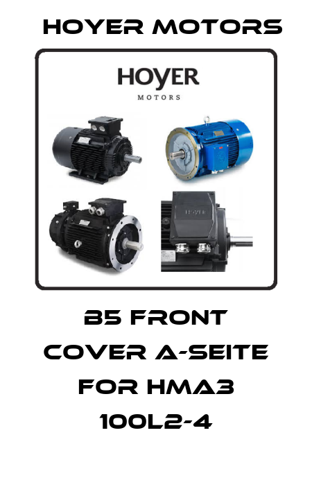 B5 Front cover A-Seite for HMA3 100L2-4 Hoyer Motors