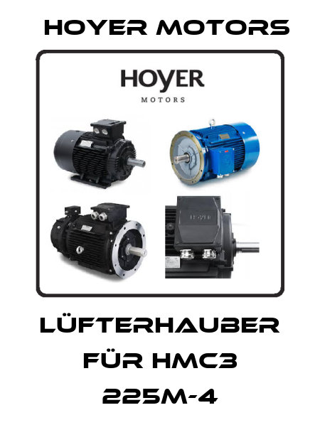 Lüfterhauber für HMC3 225M-4 Hoyer Motors