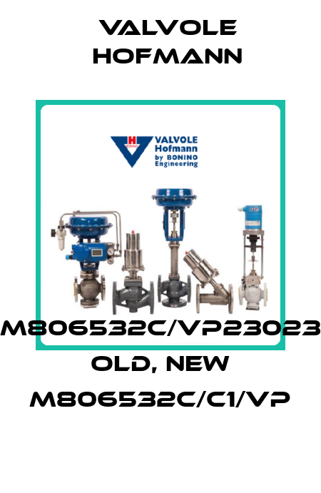M806532C/VP23023 old, new M806532C/C1/VP Valvole Hofmann