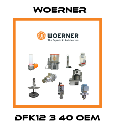 DFK12 3 40 OEM Woerner