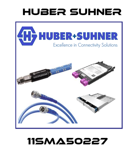 11SMA50227  Huber Suhner