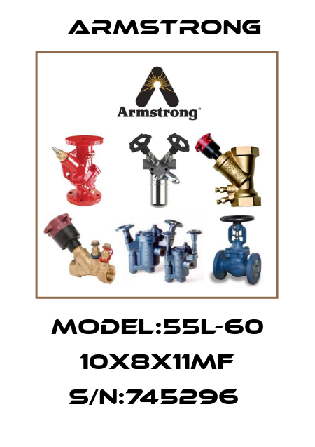 MODEL:55L-60 10X8X11MF S/N:745296  Armstrong