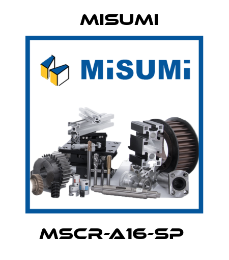 MSCR-A16-SP  Misumi