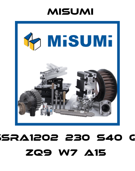 MSSRA1202‐230‐S40‐Q9‐ ZQ9‐W7‐A15  Misumi