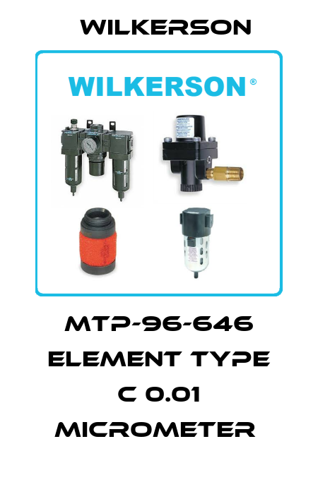 MTP-96-646 ELEMENT TYPE C 0.01 MICROMETER  Wilkerson