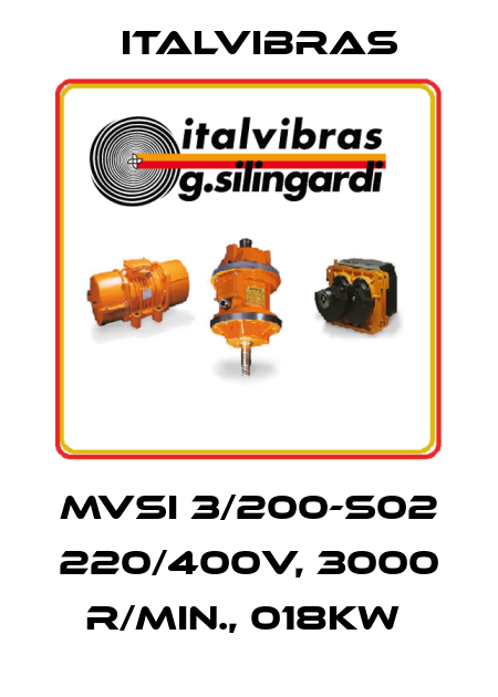 MVSI 3/200-S02 220/400V, 3000 R/MIN., 018KW  Italvibras