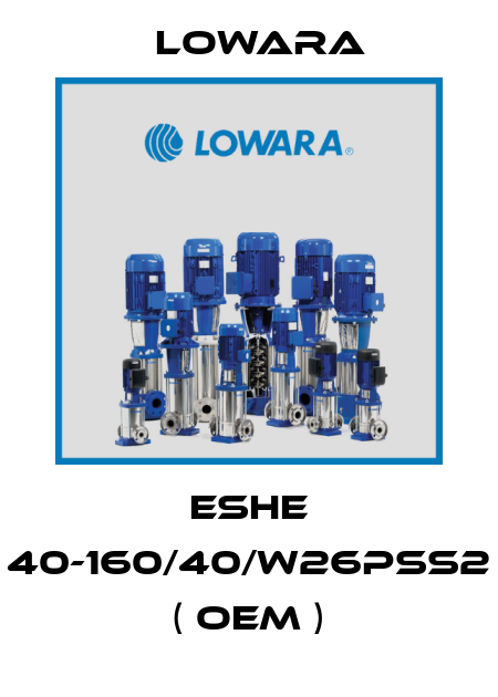 ESHE 40-160/40/W26PSS2 ( OEM ) Lowara